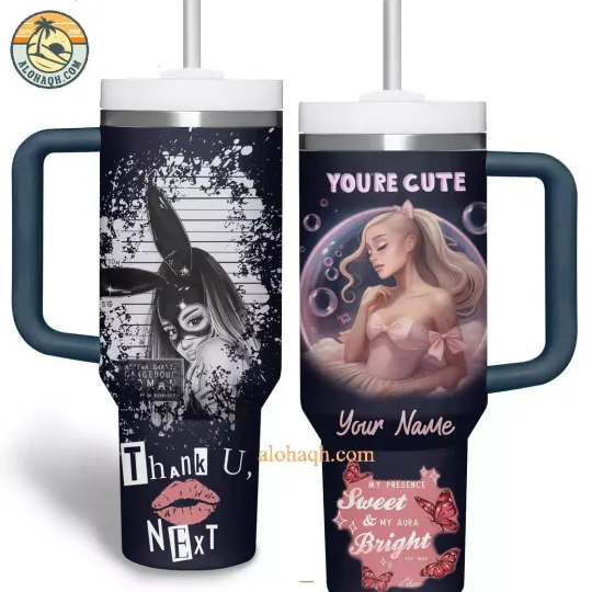 Ariana You Are Cute My Presence Sweet And My Aura Bright Tumbler 40oz