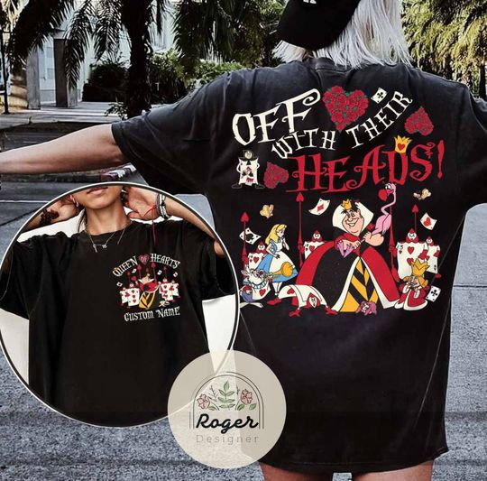 Two-sided Queen of hearts Disney Villain shirt, Off with their heads Villain Alice in Wonderland shirt,WDW Disneyland Bad Girl Halloween Tee