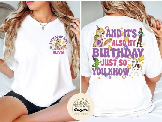 Two-sided Disney Tangled Princess Rapunzel Birthday Shirt, Birthday Girl Shirt, And It's Also My Birthday Rapunzel Flynn Rider Birthday Tee