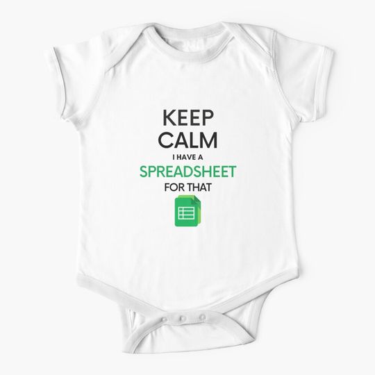 Keep Calm I have a Spreadsheet for that - Microsoft Excel // Google Sheets Baby One-Piece
