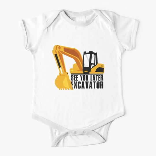 See you later excavator Baby One-Piece