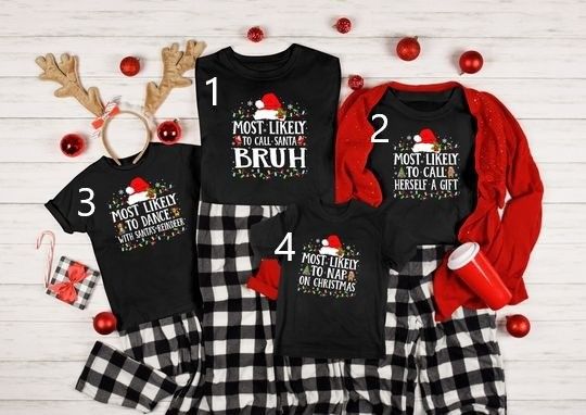 Matching Family Christmas Shirts, Most Likely Christmas Shirt, Funny Group Christmas shirts, Holiday Tshirts, Xmas Festive Mom Dad Kids Tees