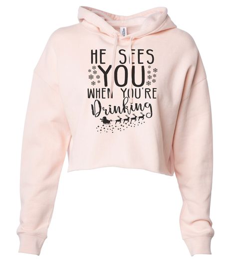 Super Soft Independent Crop Top Hoodies "He Sees You When Your Sleeping" - Holiday Sweatshirt Party Collection - Trendy Santa Shirts