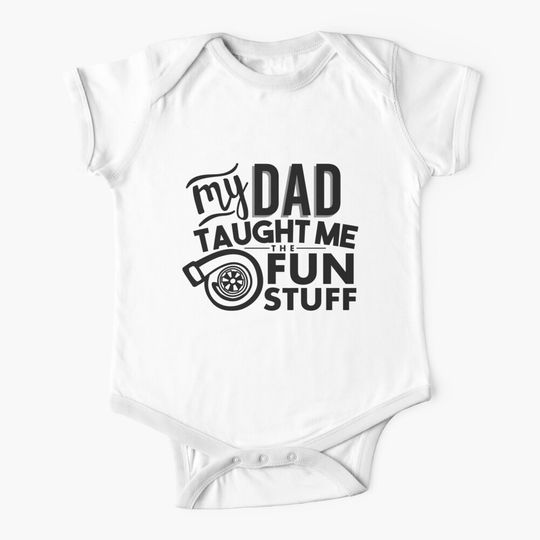 My dad taught me the fun stuff - turbo Baby One-Piece