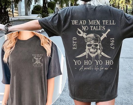 Vintage Dead Men Tell No Tales Shirt, Retro 90s Pirates Of The Caribbean Shirt, Yo Ho a Pirates Life