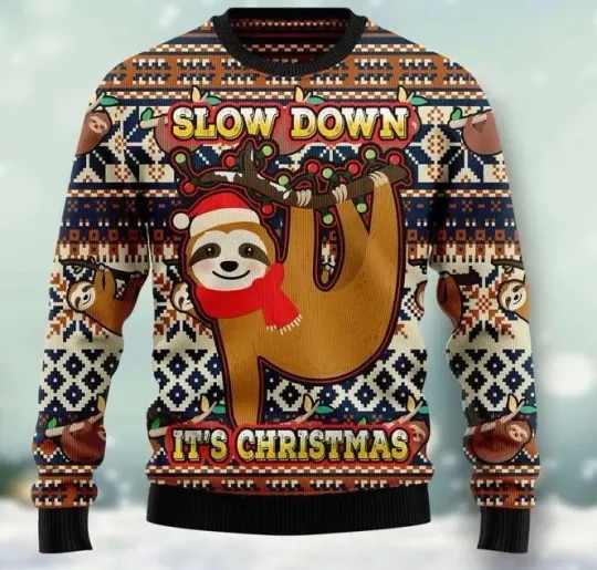 Sloth Slow Down Its Christmas Ugly Christmas Sweater