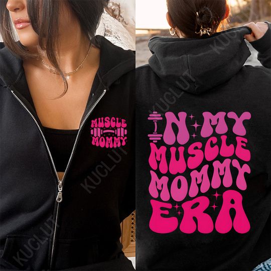 Funny Gifts for Gym Lovers Hoodies in My Muscle Mommy Era Print Women's Sweatshirt Retro Fashion Aesthetic Female Zipper Hooded