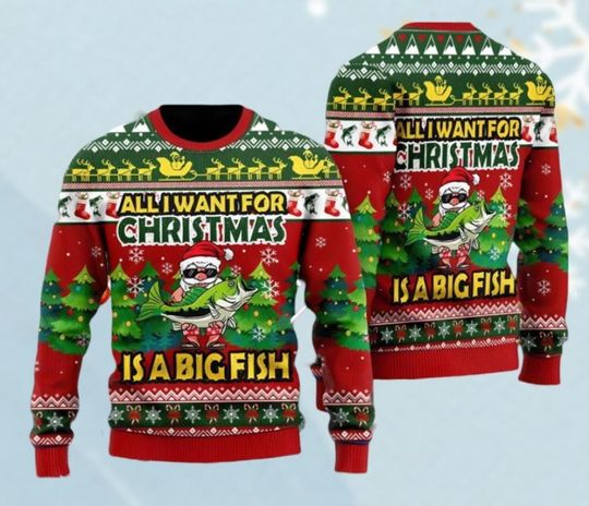 Santa All I Want For Christmas Is A Big Fish Ugly Sweater, Merry Fishmas Sweater, Santa Vacation Xmas Sweater, Gift For Fishing Lovers