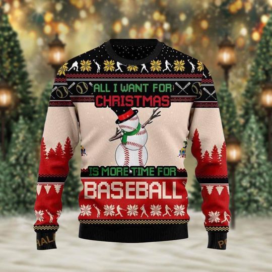 All I Want For Christmas Is More Time For Baseball Snowman Ugly Christmas Sweater, Baseball Xmas Christmas, Christmas Gift For Men Women Kid