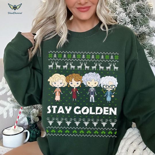 Stay Golden Christmas Sweatshirt, Stay Golden Sweatshirt, Blanche Sophia Dorothy Rose Christmas Shirt, Christmas Movie sweatshirt