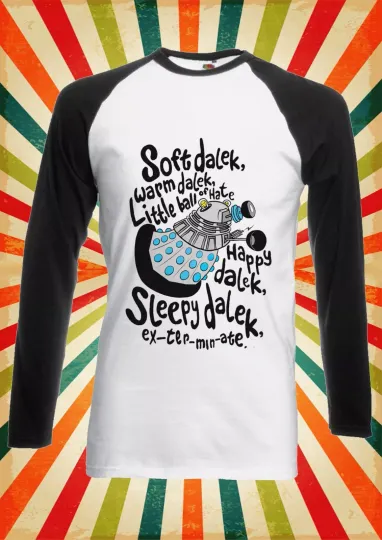 Soft Warm Sleepy Little Dalek Men Women Long Short Sleeve Baseball Shirt