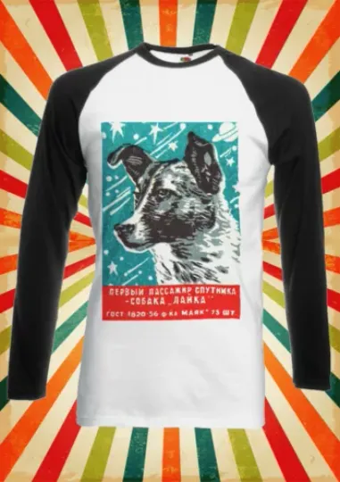 Soviet  Space Dog Laika Cool  Men Women Long Short Sleeve Baseball Shirt