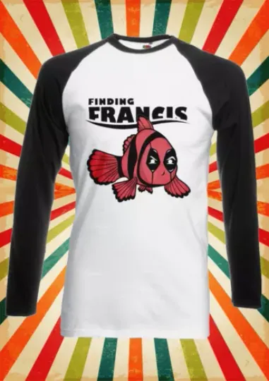 Finding Francis Deadpool Cool Men Women Long Short Sleeve Baseball Shirt