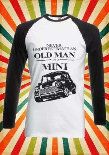 Old Man With A Mini Cooper Fun Men Women Long Short Sleeve Baseball Shirt
