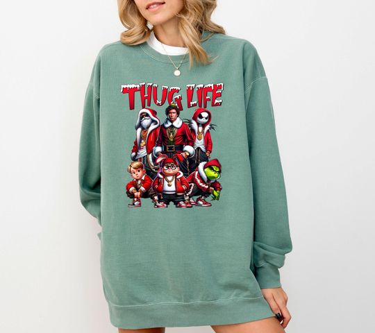 Thug Life Christmas Comfort Colors Sweatshirt, Christmas Funny Movie Shirt, Friends Gifts for Women Holiday Crewneck Xmas, Thug Life Funny