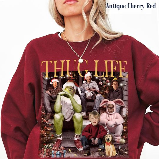Thug Life Christmas Shirt, Christmas Sweatshirt, Christmas Movie Shirt, Christmas Friends Shirt Xmas Gifts