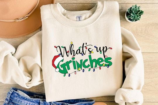 Whats Up GrinchesS Shirt, Grin Christmas Sweatshirt, Funny funny character Shirt, funny character Sweatshirt, Grin Sweatshirt, Christmas Gift