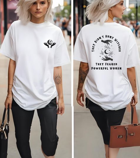 They Didn't Hunt Witches They Feared Powerful Women Shirt, Feminist Witch Shirt, Boho Celestial Fall Gift Idea Halloween Feminism Tee