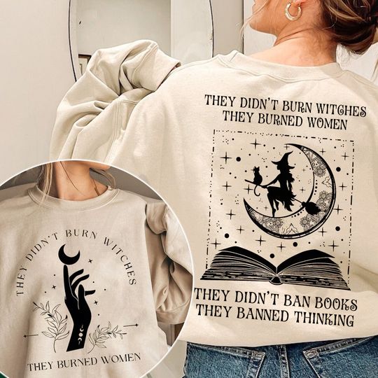 Discover They Didn't Burn Witches They Burned Women Shirt, Feminist Witch Shirt, Bury the Patriarchy, Halloween Feminism Tshirt