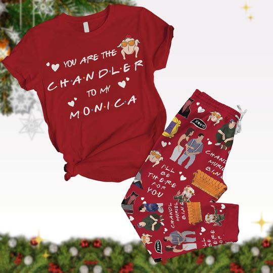 Christmas Friends Movie Pajamas, Youre The Chand.ler To My Monica Tshirt Pants Set, Friends TV Show Xmas Pj Set, Pj Sets For Women