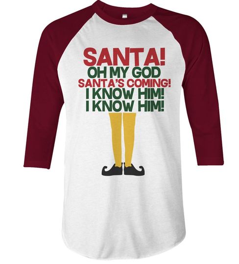 Christmas Raglan, Santa's Coming I Know Him, Elf Shirt, Elf, Christmas Shirt, Christmas, Holiday, Three Quarter Sleeve