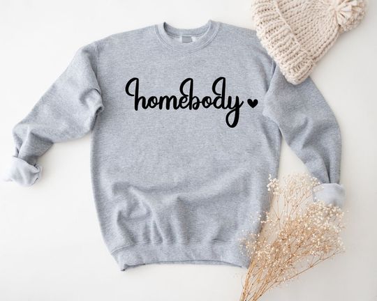 Homebody Sweatshirt, Women's Sweatshirt, Gift for Her, Fall Sweatshirt, Winter Sweatshirt, Christmas Sweatshirt