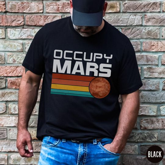 Occupy Mars Retro Shirt, Vintage Space Exploration Tee, Sci-Fi Graphic T-Shirt, Futuristic Mars Lover Gift, Space Enthusiast Tee, Nerd Gifts