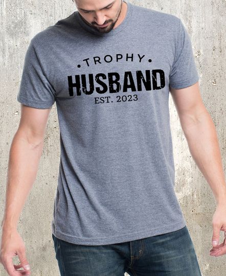 Trophy Husband Shirt, Gift For Him, Funny Husband Shirt, Gift From Wife, Anniversary Gift For Him, Gift For Husband, Anniversary Present