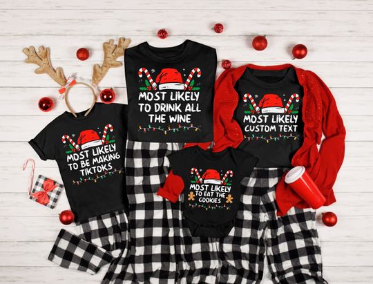 Most Likely To Christmas Shirt, Family Christmas Shirt, Custom Christmas Shirt, Christmas Family Matching Shirt