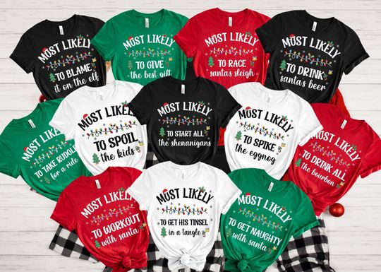 Custom Most Likely To Christmas Shirt, 118 Quotes Most Likely To TShirt, Family Matching Christmas Shirt, Funny Group Christmas Shirt