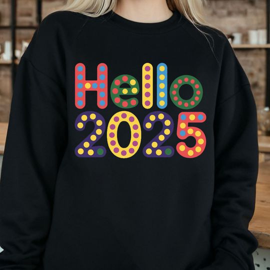 Hello 2025 PNG, Happy New Year png, new year graphics, New Year's Eve T-Shirt PNG, New Year 2025 Sublimation Design for Sweatshirts
