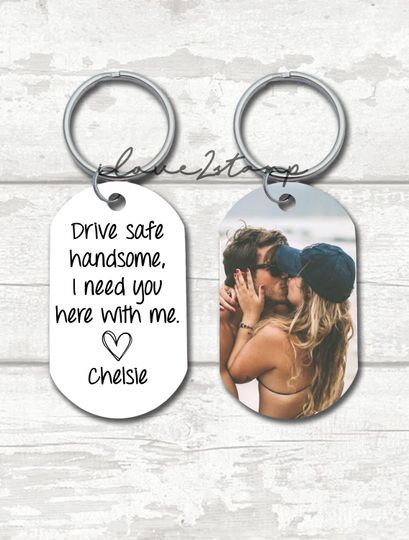 Drive Safe Handsome Gift for Him, Drive Safe Keychain, Customized Photo Gift For Boyfriend, Long Distance Boyfriend Photo Gift, Unique Gifts