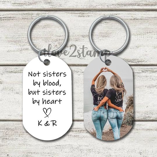 Not Sisters By Blood But Sisters By Heart Keychain, Personalized Gift For Best Friend, Picture Keychain, Bridesmaid Proposal Box Gifts