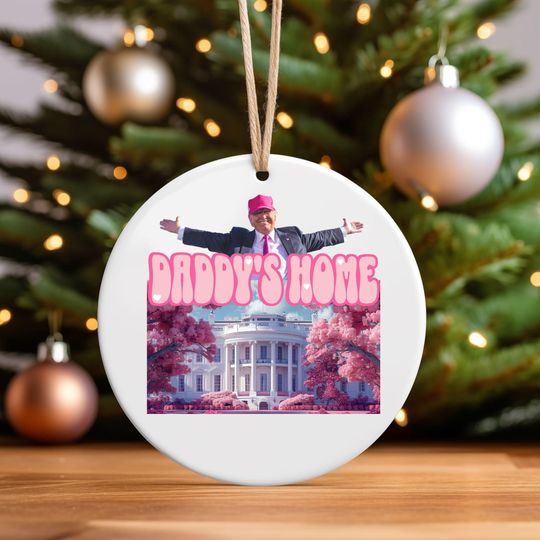 Daddy's Home Trump Ornament, Daddy's Home Trump Gift, President Trump Christmas Ornament Gift, Funny Trump Daddy Ornament, Trump 2024 Gifts