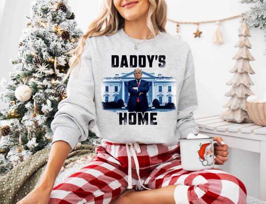 Daddys Home Shirt, White House Trump 2024 Shirt, Trump Sweatshirt, Republican Sweatshirt, Political Shirt, Funny Trump Shirt, Mug Shot Shirt