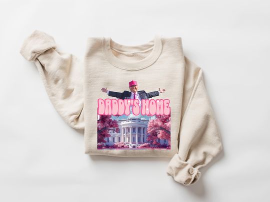 Daddys Home Sweatshirt, White House Trump 2024 Shirt Get Losers, Election Shirt, Trump Sweatshirt, Republican Shirt, Political Sweatshirt