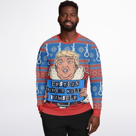 Epstein Didn't Kill Himself Ugly Christmas Sweatshirt | Funny Santa Trump Holiday Sweater | Bold Political Satire for Christmas Parties