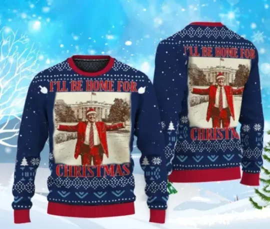 Trump I'll Be Home for Christmas Ugly Sweater,Humorous Trump Christmas Xmas