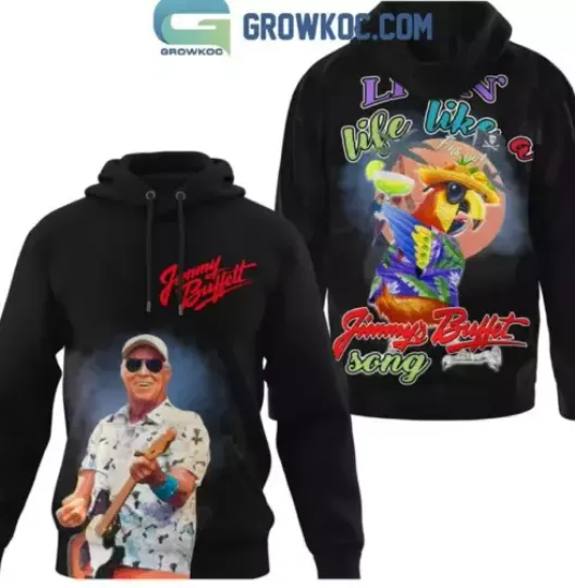 Jimmy Buffett Livin Life Like Jimmy Buffett Song Fan Hoodie 3D