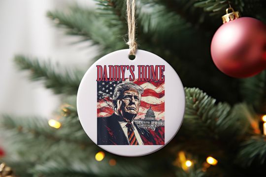 Daddy's Home Trump Ornament, Trump 2024 Ceramic Ornament, President Trump Christmas Ornament, Republican Gift, Trump 2024 Gifts, Xmas Gift