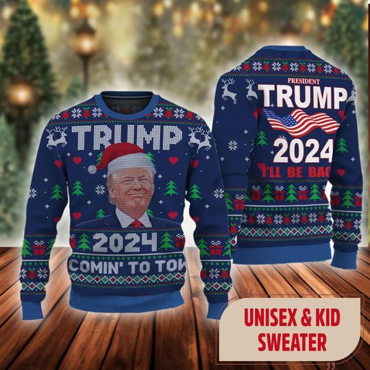 Trump 2024 I'll Be Back Ugly Christmas Sweater, Make American Great Again Sweatshirt, Funny Trump Santa Shirt, Christmas Gift For Republican