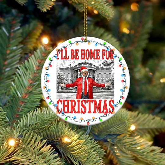 I'll be home for Christmas Ornament Png, President Round Ornament Sublimation, 2024 Ornament Png, Christmas President 2024 Ornament Png