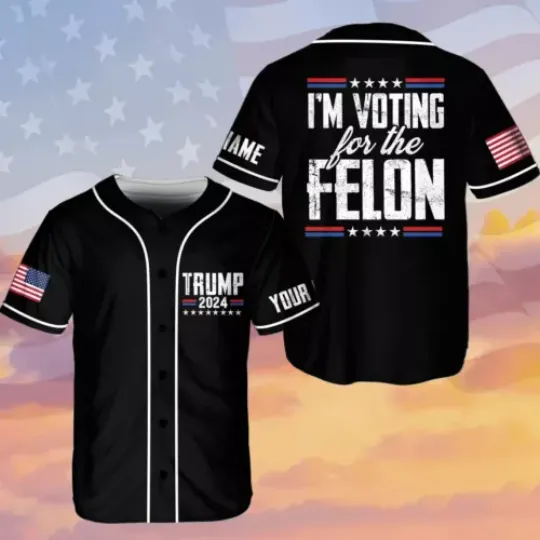 I'm Voting For The Felon Baseball Jersey, Trump 47 Jersey, Custom Name Trump