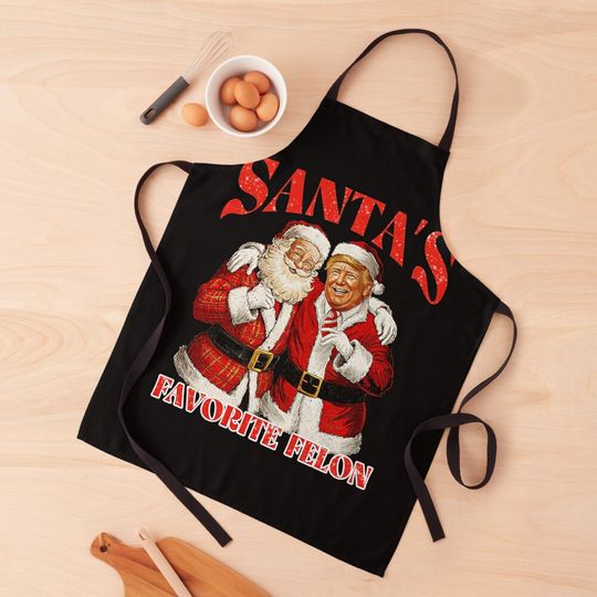 Santa’s Favorite Felon Trump Christmas Funny Christmas 2024  Apron