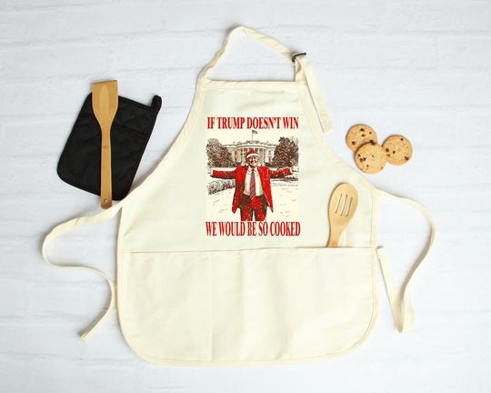 Trump Apron, MAGA Apron, Trump For President Sweatshirt, Funny Donald Trump Apron, Christmas Trump Gift for Her, Trump Cooked, MAC Daddy Tee