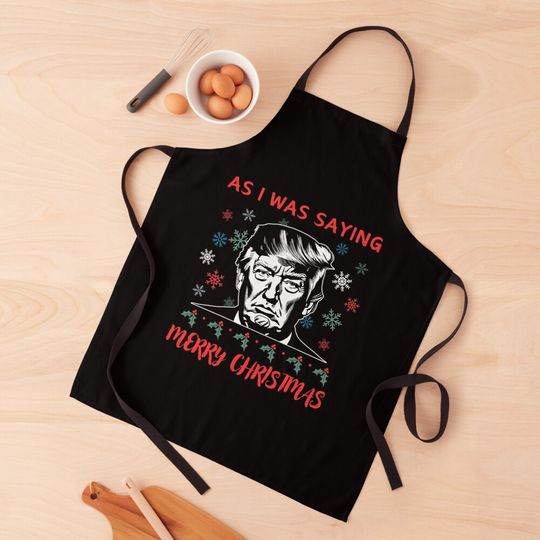 Donald Trump Funny As I Said Merry Christmas 45 Apron