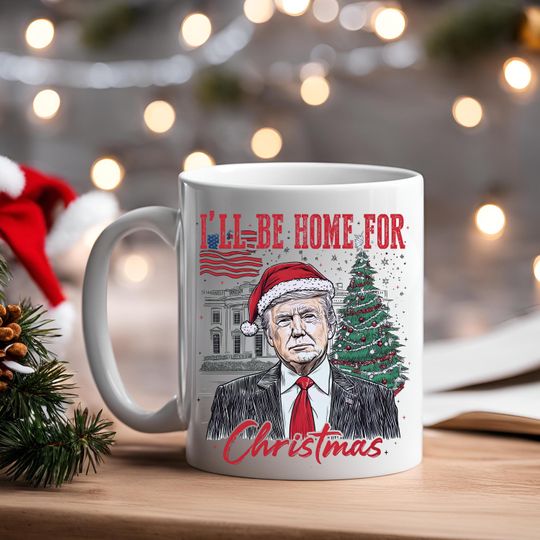 Discover Donald Trump Mug- Christmas Mug, Political Mug- I'll Be Home For Christmas Mug - Daddy's Home