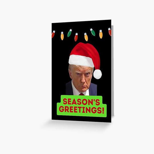 Donald Trump, Christmas, Season's Greeting, Willow Days Greeting Card