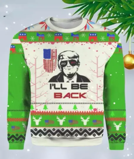 Trump 2024 I'll be Back Ugly Christmas Sweater Size S-5XL (AOP)