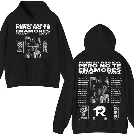 2024 Fuerza Regida Tour Hoodie , Pero No Te Enamores Merch, Concert Outfit